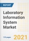 Laboratory Information System Market Growth Analysis and Insights, 2021: Trends, Market Size, Share Outlook and Opportunities by Type, Application, End Users, Countries and Companies to 2028 - Product Image