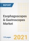 Esophagoscopes & Gastroscopes Market Growth Analysis and Insights, 2021: Trends, Market Size, Share Outlook and Opportunities by Type, Application, End Users, Countries and Companies to 2028 - Product Image