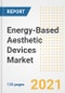 Energy-Based Aesthetic Devices Market Growth Analysis and Insights, 2021: Trends, Market Size, Share Outlook and Opportunities by Type, Application, End Users, Countries and Companies to 2028 - Product Image
