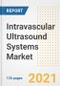 Intravascular Ultrasound Systems Market Growth Analysis and Insights, 2021: Trends, Market Size, Share Outlook and Opportunities by Type, Application, End Users, Countries and Companies to 2028 - Product Thumbnail Image