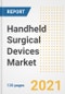 Handheld Surgical Devices Market Growth Analysis and Insights, 2021: Trends, Market Size, Share Outlook and Opportunities by Type, Application, End Users, Countries and Companies to 2028 - Product Image