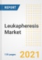 Leukapheresis Market Growth Analysis and Insights, 2021: Trends, Market Size, Share Outlook and Opportunities by Type, Application, End Users, Countries and Companies to 2028 - Product Image
