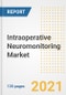Intraoperative Neuromonitoring (IONM) Market Growth Analysis and Insights, 2021: Trends, Market Size, Share Outlook and Opportunities by Type, Application, End Users, Countries and Companies to 2028 - Product Image