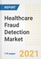 Healthcare Fraud Detection Market Growth Analysis and Insights, 2021: Trends, Market Size, Share Outlook and Opportunities by Type, Application, End Users, Countries and Companies to 2028 - Product Image