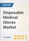 Disposable Medical Gloves Market Growth Analysis and Insights, 2021: Trends, Market Size, Share Outlook and Opportunities by Type, Application, End Users, Countries and Companies to 2028 - Product Image