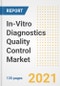 In-Vitro Diagnostics Quality Control Market Growth Analysis and Insights, 2021: Trends, Market Size, Share Outlook and Opportunities by Type, Application, End Users, Countries and Companies to 2028 - Product Thumbnail Image