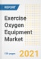 Exercise Oxygen Equipment Market Growth Analysis and Insights, 2021: Trends, Market Size, Share Outlook and Opportunities by Type, Application, End Users, Countries and Companies to 2028 - Product Thumbnail Image