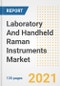 Laboratory And Handheld Raman Instruments Market Growth Analysis and Insights, 2021: Trends, Market Size, Share Outlook and Opportunities by Type, Application, End Users, Countries and Companies to 2028 - Product Image