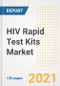 HIV Rapid Test Kits Market Growth Analysis and Insights, 2021: Trends, Market Size, Share Outlook and Opportunities by Type, Application, End Users, Countries and Companies to 2028 - Product Image