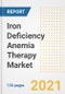 Iron Deficiency Anemia Therapy Market Growth Analysis and Insights, 2021: Trends, Market Size, Share Outlook and Opportunities by Type, Application, End Users, Countries and Companies to 2028 - Product Image