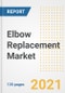 Elbow Replacement Market Growth Analysis and Insights, 2021: Trends, Market Size, Share Outlook and Opportunities by Type, Application, End Users, Countries and Companies to 2028 - Product Image