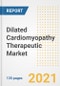 Dilated Cardiomyopathy Therapeutic Market Growth Analysis and Insights, 2021: Trends, Market Size, Share Outlook and Opportunities by Type, Application, End Users, Countries and Companies to 2028 - Product Image