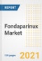 Fondaparinux Market Growth Analysis and Insights, 2021: Trends, Market Size, Share Outlook and Opportunities by Type, Application, End Users, Countries and Companies to 2028 - Product Image