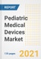 Pediatric Medical Devices Market Growth Analysis and Insights, 2021: Trends, Market Size, Share Outlook and Opportunities by Type, Application, End Users, Countries and Companies to 2028 - Product Image