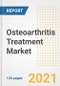 Osteoarthritis Treatment Market Growth Analysis and Insights, 2021: Trends, Market Size, Share Outlook and Opportunities by Type, Application, End Users, Countries and Companies to 2028 - Product Image