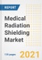 Medical Radiation Shielding Market Growth Analysis and Insights, 2021: Trends, Market Size, Share Outlook and Opportunities by Type, Application, End Users, Countries and Companies to 2028 - Product Image