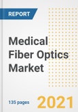 Medical Fiber Optics Market Growth Analysis and Insights, 2021: Trends, Market Size, Share Outlook and Opportunities by Type, Application, End Users, Countries and Companies to 2028- Product Image