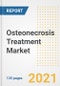 Osteonecrosis Treatment Market Growth Analysis and Insights, 2021: Trends, Market Size, Share Outlook and Opportunities by Type, Application, End Users, Countries and Companies to 2028 - Product Thumbnail Image
