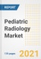 Pediatric Radiology Market Growth Analysis and Insights, 2021: Trends, Market Size, Share Outlook and Opportunities by Type, Application, End Users, Countries and Companies to 2028 - Product Image