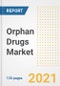 Orphan Drugs Market Growth Analysis and Insights, 2021: Trends, Market Size, Share Outlook and Opportunities by Type, Application, End Users, Countries and Companies to 2028 - Product Image