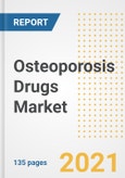 Osteoporosis Drugs Market Growth Analysis and Insights, 2021: Trends, Market Size, Share Outlook and Opportunities by Type, Application, End Users, Countries and Companies to 2028- Product Image