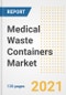 Medical Waste Containers Market Growth Analysis and Insights, 2021: Trends, Market Size, Share Outlook and Opportunities by Type, Application, End Users, Countries and Companies to 2028 - Product Image