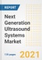 Next Generation Ultrasound Systems Market Growth Analysis and Insights, 2021: Trends, Market Size, Share Outlook and Opportunities by Type, Application, End Users, Countries and Companies to 2028 - Product Image