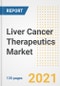 Liver Cancer Therapeutics Market Growth Analysis and Insights, 2021: Trends, Market Size, Share Outlook and Opportunities by Type, Application, End Users, Countries and Companies to 2028 - Product Image