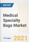 Medical Specialty Bags Market Growth Analysis and Insights, 2021: Trends, Market Size, Share Outlook and Opportunities by Type, Application, End Users, Countries and Companies to 2028 - Product Image