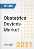 Obstetrics Devices Market Growth Analysis and Insights, 2021: Trends, Market Size, Share Outlook and Opportunities by Type, Application, End Users, Countries and Companies to 2028- Product Image