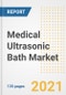 Medical Ultrasonic Bath Market Growth Analysis and Insights, 2021: Trends, Market Size, Share Outlook and Opportunities by Type, Application, End Users, Countries and Companies to 2028 - Product Image