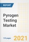 Pyrogen Testing Market Growth Analysis and Insights, 2021: Trends, Market Size, Share Outlook and Opportunities by Type, Application, End Users, Countries and Companies to 2028 - Product Thumbnail Image