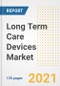 Long Term Care Devices Market Growth Analysis and Insights, 2021: Trends, Market Size, Share Outlook and Opportunities by Type, Application, End Users, Countries and Companies to 2028 - Product Image
