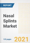 Nasal Splints Market Growth Analysis and Insights, 2021: Trends, Market Size, Share Outlook and Opportunities by Type, Application, End Users, Countries and Companies to 2028- Product Image