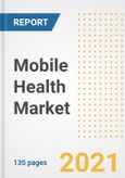 Mobile Health Market Growth Analysis and Insights, 2021: Trends, Market Size, Share Outlook and Opportunities by Type, Application, End Users, Countries and Companies to 2028- Product Image