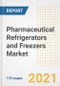 Pharmaceutical Refrigerators and Freezers Market Growth Analysis and Insights, 2021: Trends, Market Size, Share Outlook and Opportunities by Type, Application, End Users, Countries and Companies to 2028 - Product Image