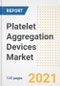 Platelet Aggregation Devices Market Growth Analysis and Insights, 2021: Trends, Market Size, Share Outlook and Opportunities by Type, Application, End Users, Countries and Companies to 2028 - Product Image