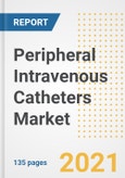 Peripheral Intravenous Catheters Market Growth Analysis and Insights, 2021: Trends, Market Size, Share Outlook and Opportunities by Type, Application, End Users, Countries and Companies to 2028- Product Image