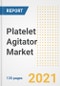 Platelet Agitator Market Growth Analysis and Insights, 2021: Trends, Market Size, Share Outlook and Opportunities by Type, Application, End Users, Countries and Companies to 2028 - Product Image