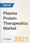 Plasma Protein Therapeutics Market Growth Analysis and Insights, 2021: Trends, Market Size, Share Outlook and Opportunities by Type, Application, End Users, Countries and Companies to 2028 - Product Thumbnail Image