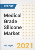 Medical Grade Silicone Market Growth Analysis and Insights, 2021: Trends, Market Size, Share Outlook and Opportunities by Type, Application, End Users, Countries and Companies to 2028- Product Image