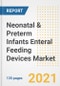 Neonatal & Preterm Infants Enteral Feeding Devices Market Growth Analysis and Insights, 2021: Trends, Market Size, Share Outlook and Opportunities by Type, Application, End Users, Countries and Companies to 2028 - Product Image