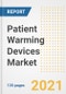 Patient Warming Devices Market Growth Analysis and Insights, 2021: Trends, Market Size, Share Outlook and Opportunities by Type, Application, End Users, Countries and Companies to 2028 - Product Image