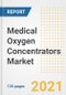 Medical Oxygen Concentrators Market Growth Analysis and Insights, 2021: Trends, Market Size, Share Outlook and Opportunities by Type, Application, End Users, Countries and Companies to 2028 - Product Image