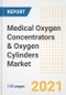 Medical Oxygen Concentrators & Oxygen Cylinders Market Growth Analysis and Insights, 2021: Trends, Market Size, Share Outlook and Opportunities by Type, Application, End Users, Countries and Companies to 2028 - Product Image