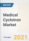 Medical Cyclotron Market Growth Analysis and Insights, 2021: Trends, Market Size, Share Outlook and Opportunities by Type, Application, End Users, Countries and Companies to 2028 - Product Thumbnail Image