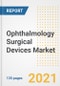 Ophthalmology Surgical Devices Market Growth Analysis and Insights, 2021: Trends, Market Size, Share Outlook and Opportunities by Type, Application, End Users, Countries and Companies to 2028 - Product Image