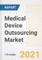 Medical Device Outsourcing Market Growth Analysis and Insights, 2021: Trends, Market Size, Share Outlook and Opportunities by Type, Application, End Users, Countries and Companies to 2028 - Product Image