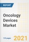 Oncology Devices Market Growth Analysis and Insights, 2021: Trends, Market Size, Share Outlook and Opportunities by Type, Application, End Users, Countries and Companies to 2028 - Product Image