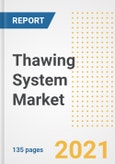 Thawing System Market Growth Analysis and Insights, 2021: Trends, Market Size, Share Outlook and Opportunities by Type, Application, End Users, Countries and Companies to 2028- Product Image